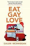 Eat, Gay, Love: Longlisted for the Polari First Book Prize