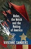 Wales, the Welsh and the Making of America