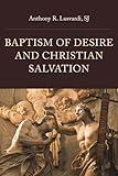 Baptism of Desire and Christian Salvation