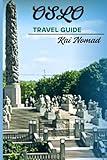 Oslo Travel Guide: Explore the Best of Norway’s Capital: Local Tips, Hidden Gems, Day Trips, Cultural Insights & Practical Travel Advice for First-Time Visitors
