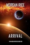 Arrival (The Invasion Chronicles—Book Two): A Science Fiction Thriller