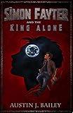 Simon Fayter and the King Alone: A Witty Coming of Age Fantasy (Book Five of Simon Fayter)