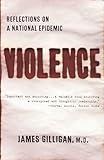 Violence: Reflections on a National Epidemic