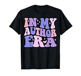 In My Author Era Writer Funny Reading Writing Author T-Shirt