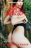 Top 50 Booty Building Workouts at Home: Home workouts to build your booty at home without heavy equipment or gym memberships