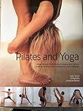 Pilates and Yoga: A High-energy Partnership of Physical and Spiritual Exercise Techniques to Revital