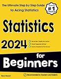 Statistics for Beginners: The Ultimate Step by Step Guide to Acing Statistics