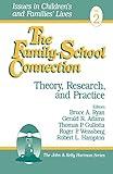 The Family-School Connection: Theory, Research, and Practice (Issues in Children′s and Families′ Lives)