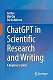 ChatGPT in Scientific Research and Writing: A Beginner’s Guide