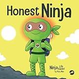 Honest Ninja: A Children's Book on Why Honesty is Always the Best Policy (Ninja Life Hacks)