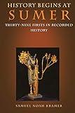 History Begins at Sumer: Thirty-Nine Firsts in Recorded History