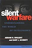 Silent Warfare: Understanding the World of Intelligence, 3rd Edition