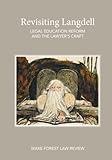 Revisiting Langdell: Legal Education Reform & The Lawyer's Craft