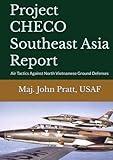 Project CHECO Southeast Asia Report: Air Tactics Against North Vietnamese Ground Defenses