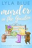 Murder in the Garden (Silver Pines Mysteries Book 2)
