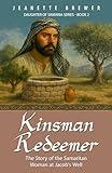 Kinsman Redeemer: The Story of the Samaritan Woman at Jacob's Well (Daughter of Samaria Book 2)