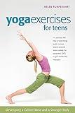 Yoga Exercises for Teens: Developing a Calmer Mind and a Stronger Body (SmartFun Activity Books)