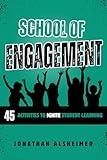School of Engagement: 45 Activities to Ignite Student Learning