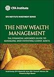 The New Wealth Management: The Financial Advisor's Guide to Managing and Investing Client Assets