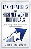 Tax Strategies for High Net-Worth Individuals: Save Money. Invest. Reduce Taxes.