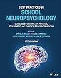 Best Practices in School Neuropsychology: Guidelines for Effective Practice, Assessment, and Evidence-Based Intervention