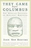 They Came Before Columbus: The African Presence in Ancient America (Journal of African Civilizations)