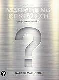 Marketing Research: An Applied Orientation (What's New in Marketing)