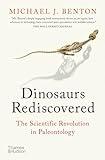 Dinosaurs Rediscovered: The Scientific Revolution in Paleontology (The Rediscovered Series)