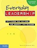 Everyday Leadership: Attitudes and Actions for Respect and Success