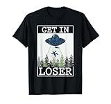 Get In Loser - Funny UFO Alien T-Shirt