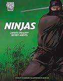 Ninjas: Japan's Stealthy Secret Agents (Graphic History: Warriors)