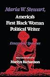 Maria W. Stewart, America's First Black Woman Political Writer: Essays and Speeches (Blacks in the Diaspora)