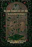 Some Version of Me: Midnight Library Young Adult Novel Series (The Midnight Library Book 1)