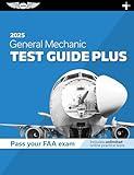 General Mechanic Test Guide Plus 2025: Paperback plus software to study and prepare for your aviation mechanic FAA Knowledge Exam (ASA Test Prep Series)