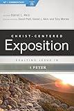 Exalting Jesus in 1 Peter (Christ-Centered Exposition Commentary)