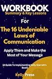 Workbook for The 16 Undeniable Laws of Communication: Apply Them and Make the Most of Your Message: A Guide to Implementing John C. Maxwell’s Book