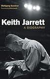 Keith Jarrett: A Biography (Popular Music History)