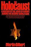 The Holocaust: A History of the Jews of Europe During the Second World War