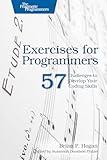Exercises for Programmers: 57 Challenges to Develop Your Coding Skills