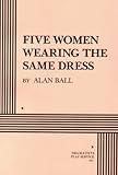 Five Women Wearing the Same Dress (Acting Edition for Theater Productions)