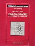 Problems and Solutions to Accompany Mcquarrie and Simon, Physical Chemistry: A Molecular Approach