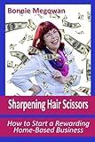 Sharpening Hair Scissors: How to Start a Rewarding Home-Based Business