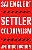 Settler Colonialism: An Introduction (FireWorks)