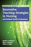 Innovative Teaching Strategies in Nursing and Related Health Professions