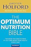 Patrick Holford's New Optimum Nutrition Bible : The Book You Have to Read If You Care About Your Health