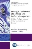 Strategic Leadership of Portfolio and Project Management (Supply and Operations Management Collection)
