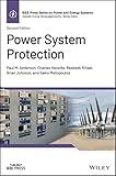 Power System Protection, 2nd Edition (IEEE Press Series on Power and Energy Systems)