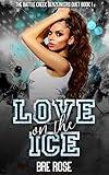 Love On the Ice (The Battle Creek Berzerkers Duet Book 1)