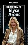 ELYCE ARONS: Biography of an Author and the cofounder of Kate Spade and co-founder and CEO of Frances Valentine