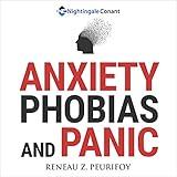 Anxiety, Phobias, and Panic: A Step-by-Step Program for Regaining Control of Your Life